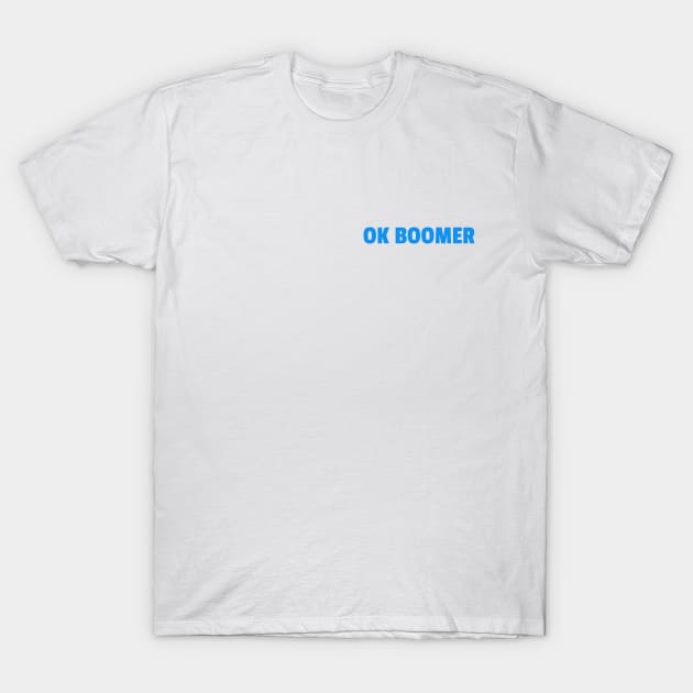 Ok Boomer T-Shirt by kyleware